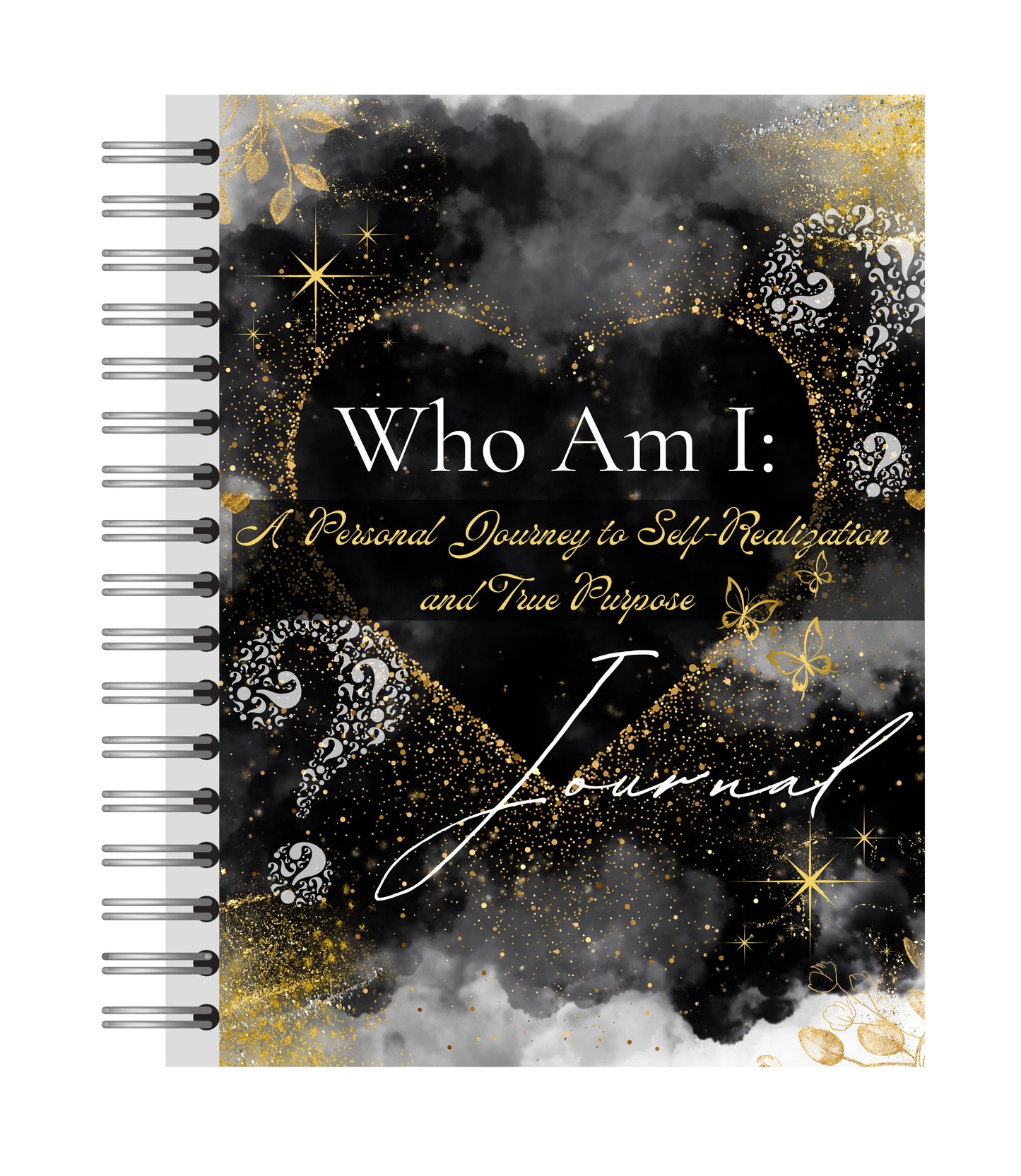 Who Am I: A Personal Journey to Self-Realization and True Purpose Journal