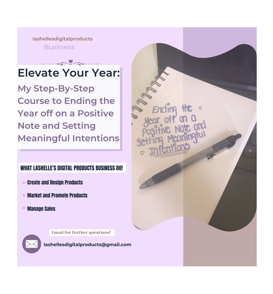 My Step-By-Step Course to Ending the Year off on a Positive Note and Setting Meaningful Intentions